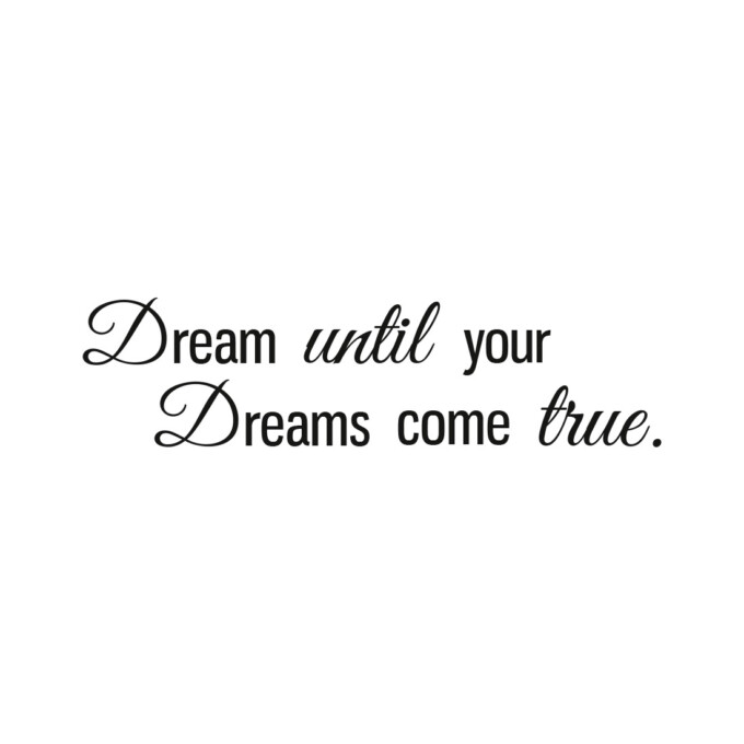 dream-until-your-dreams-come-true-muursticker-muurtekst-wanddecoratie-quote-positief